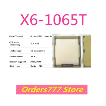 Новый импортный оригинальный процессор X6-1065T 1065T1065 CPU 6 ядер 12 потоков 2,9 ГГц 95 Вт 45 нм DDR3 R4 гарантия качества AM3
